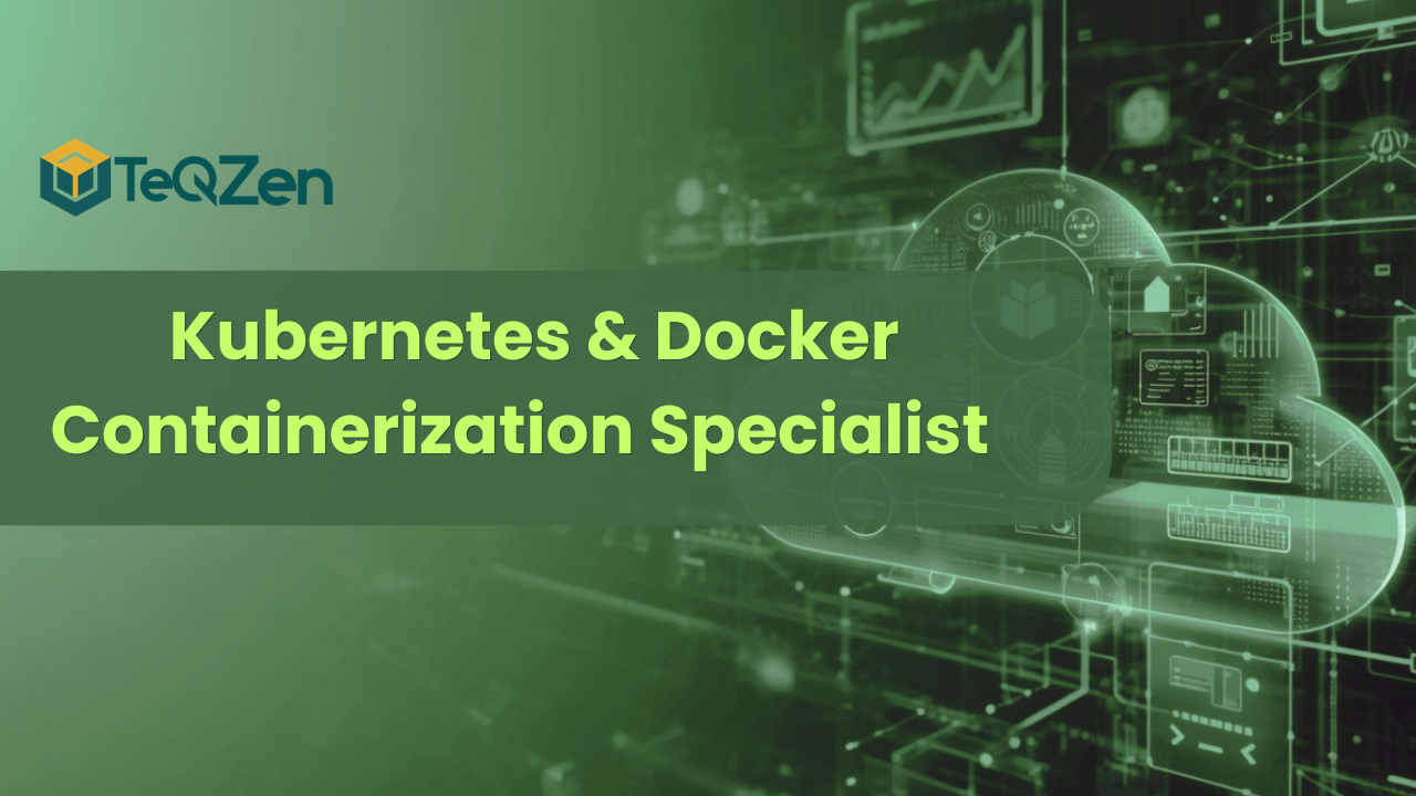 Kubernetes & Docker Containerization Specialist